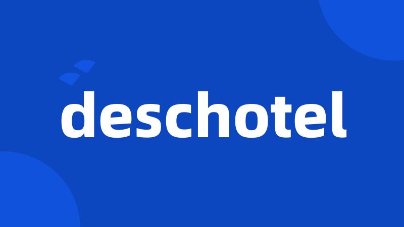 deschotel