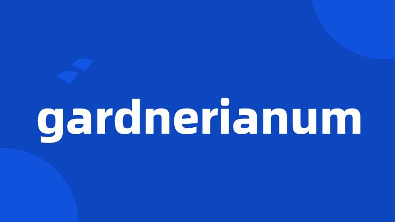 gardnerianum