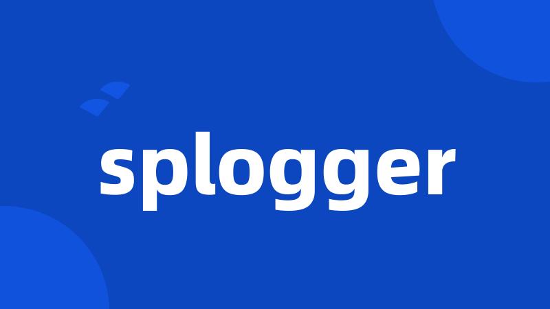 splogger