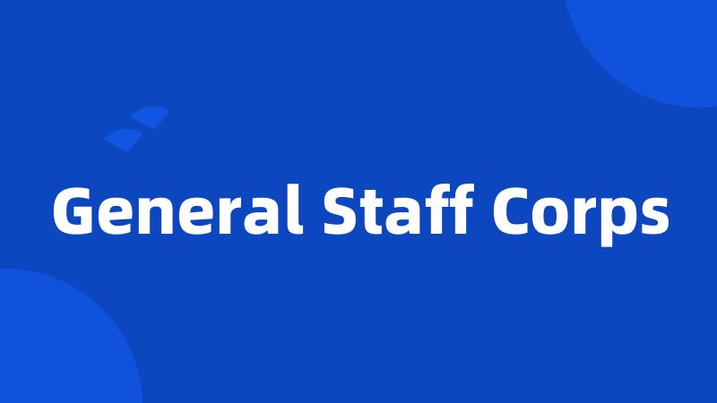 General Staff Corps