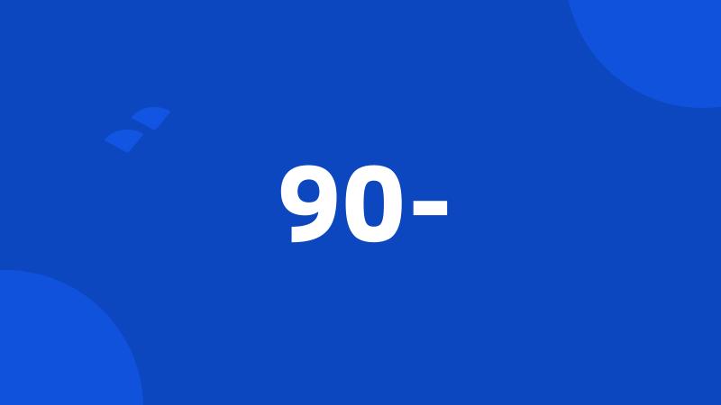 90-