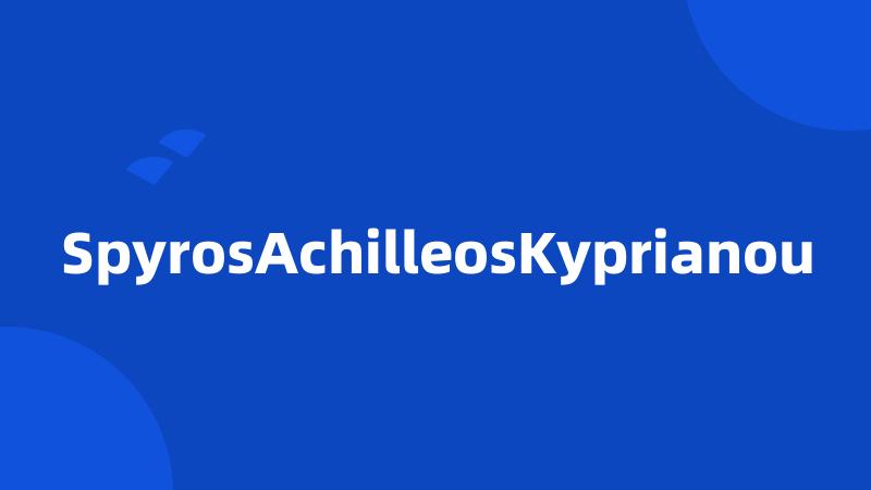 SpyrosAchilleosKyprianou