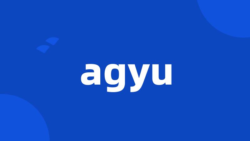 agyu