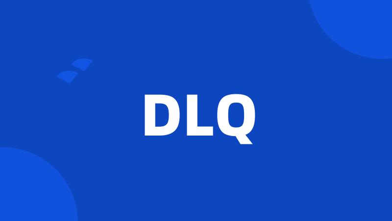 DLQ