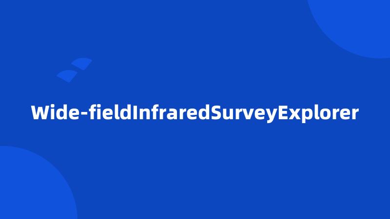 Wide-fieldInfraredSurveyExplorer