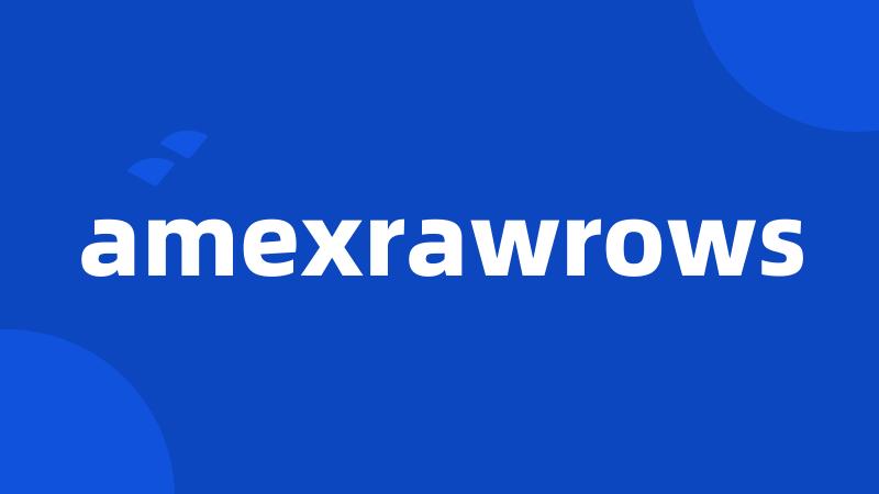 amexrawrows