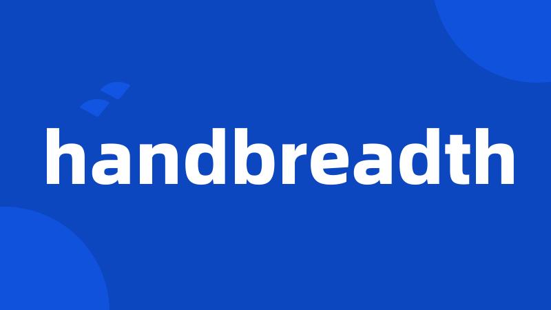 handbreadth