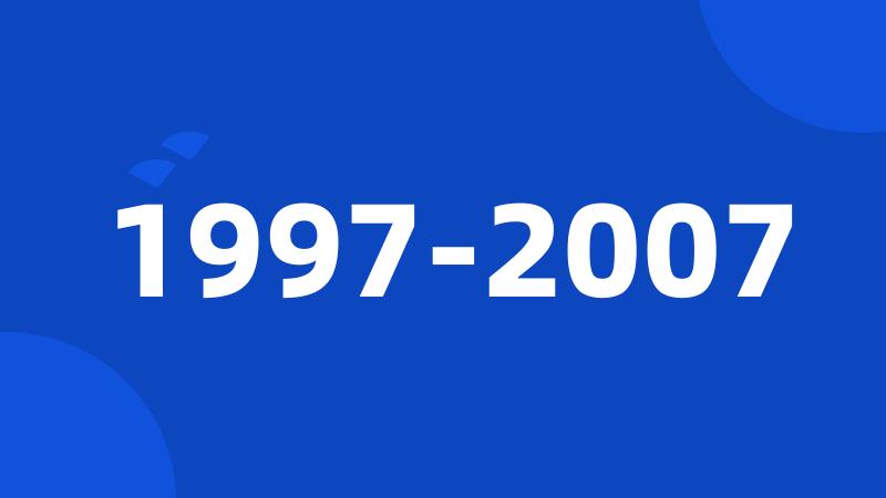 1997-2007