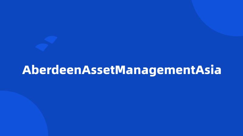 AberdeenAssetManagementAsia