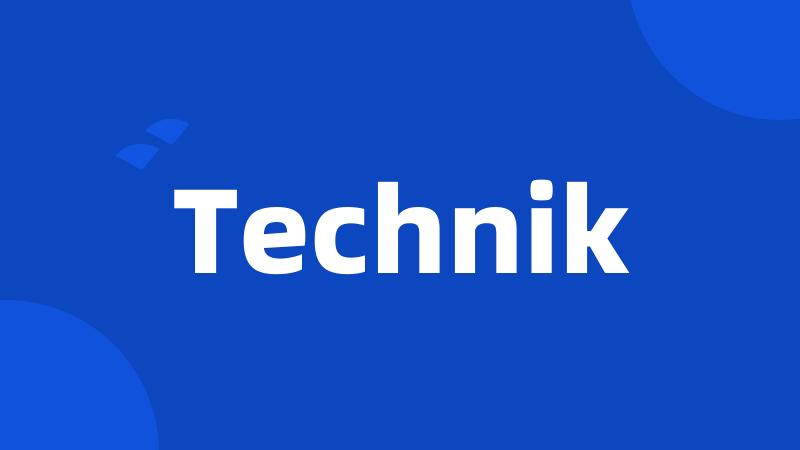 Technik