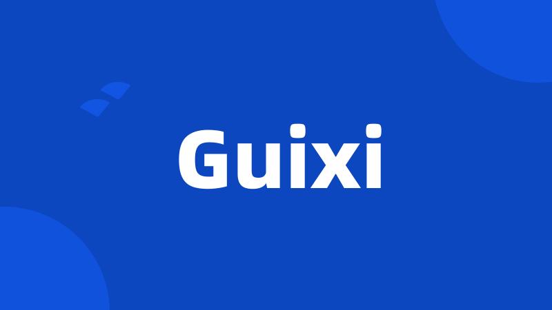 Guixi