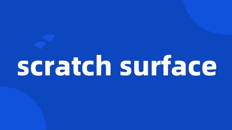 scratch surface