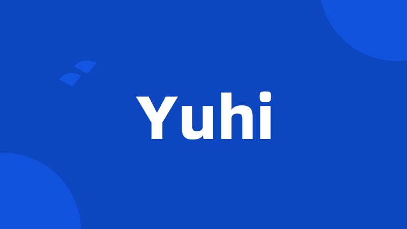 Yuhi