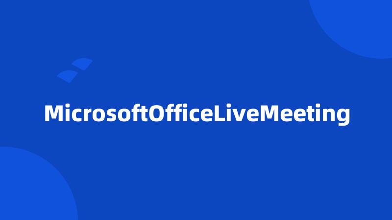 MicrosoftOfficeLiveMeeting