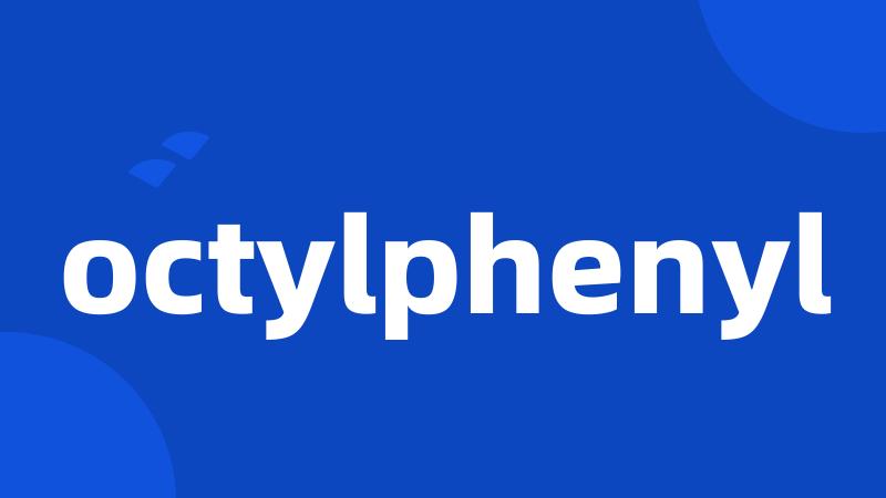 octylphenyl