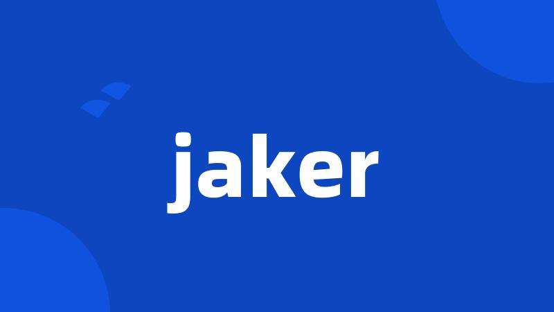 jaker