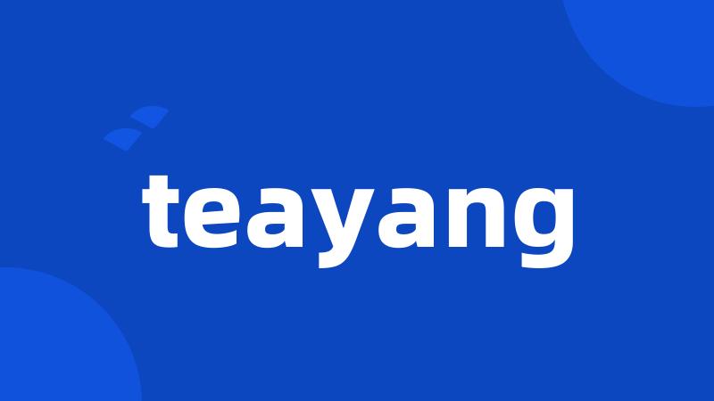 teayang