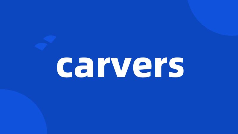 carvers