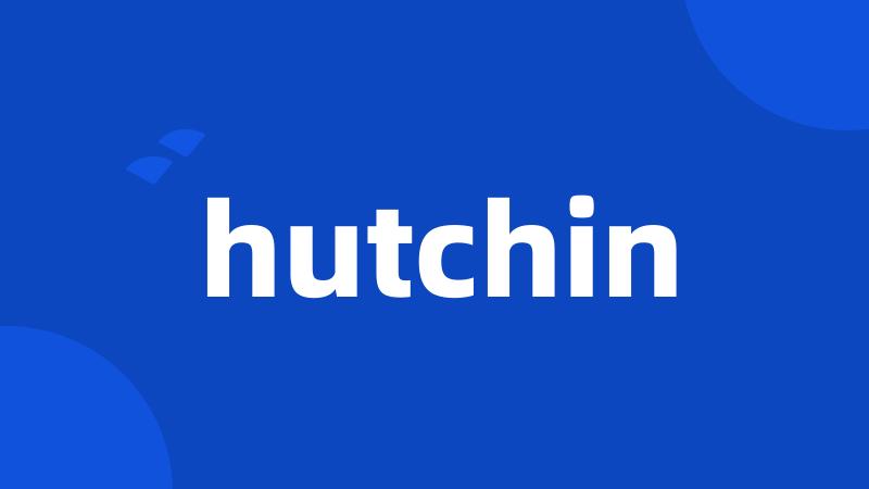 hutchin