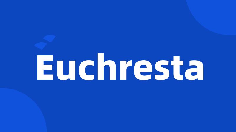 Euchresta