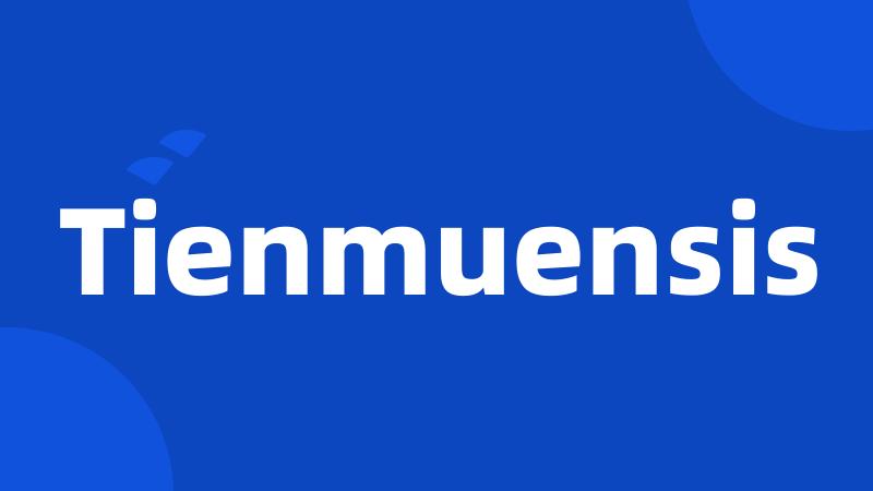 Tienmuensis