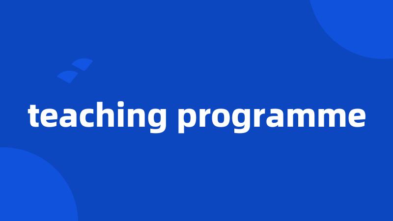 teaching programme