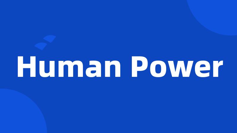 Human Power