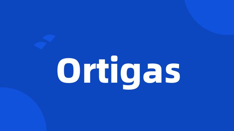 Ortigas