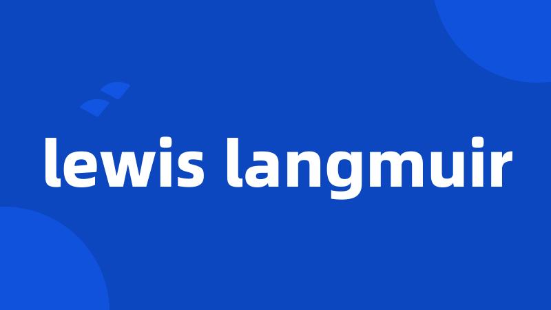 lewis langmuir