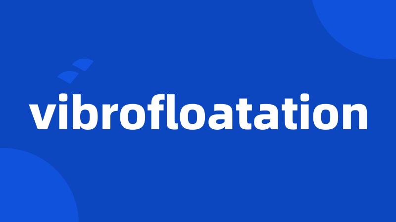 vibrofloatation