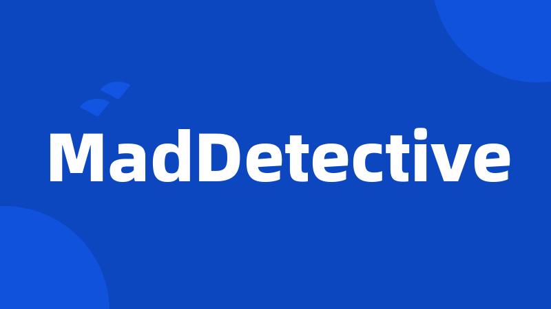 MadDetective