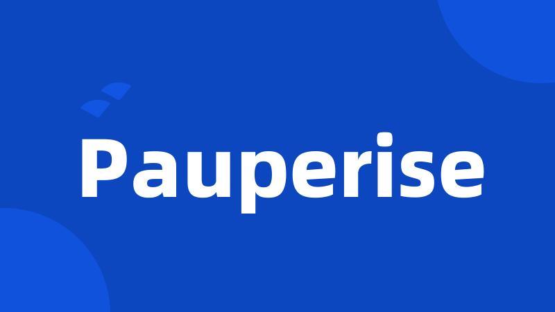 Pauperise