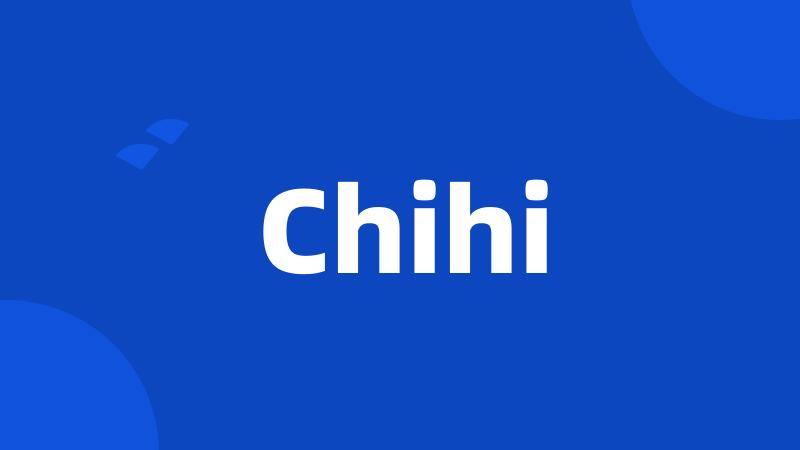 Chihi