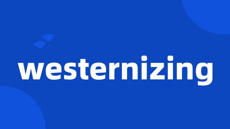 westernizing