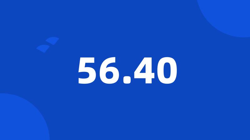 56.40