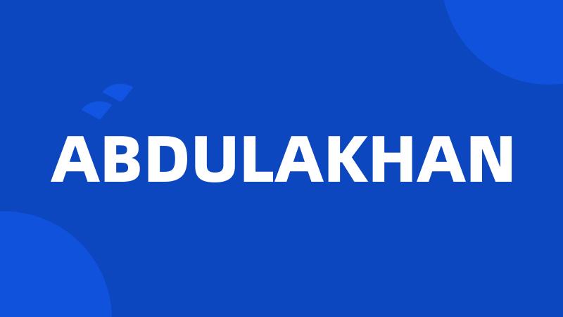 ABDULAKHAN