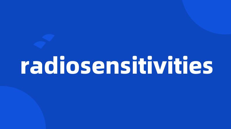 radiosensitivities