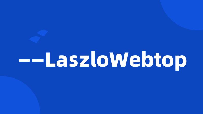 ——LaszloWebtop