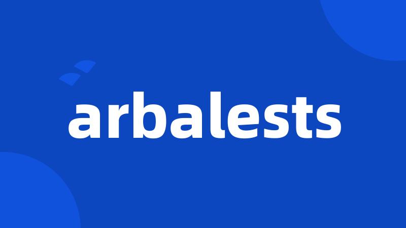 arbalests