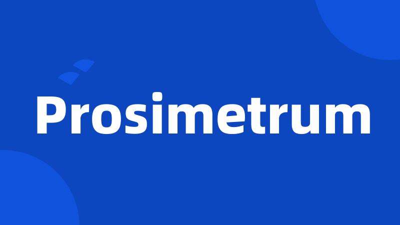 Prosimetrum