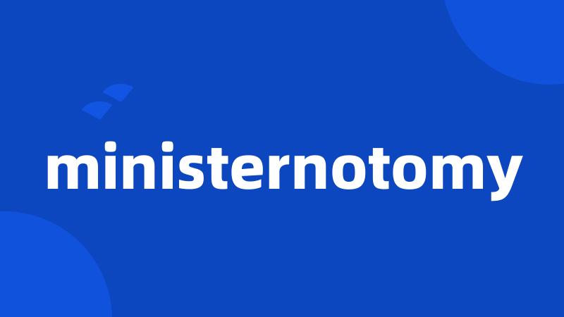 ministernotomy