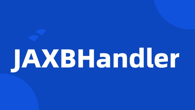 JAXBHandler