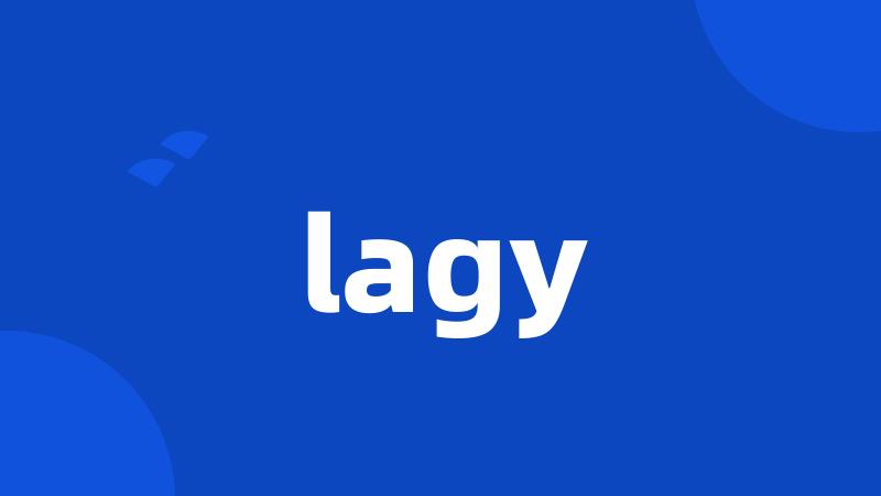 lagy