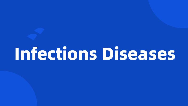 Infections Diseases