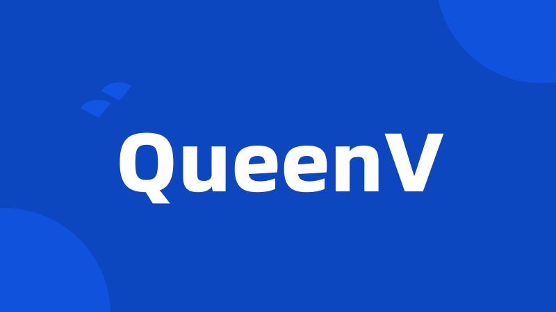 QueenV