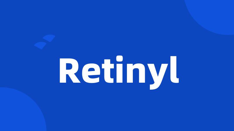 Retinyl