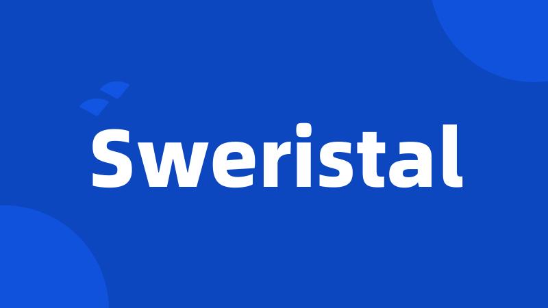 Sweristal