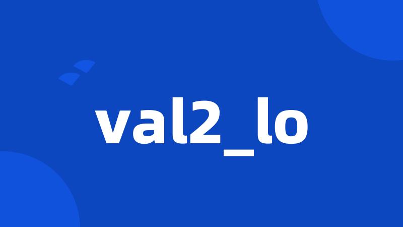 val2_lo