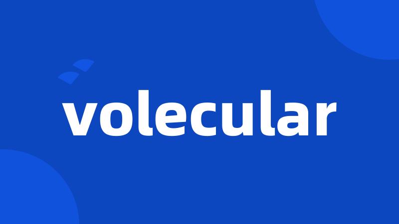 volecular