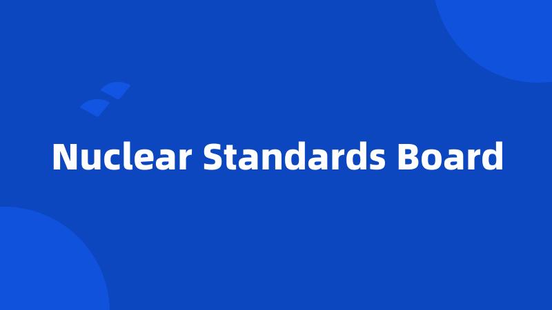 Nuclear Standards Board